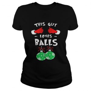 This Guy Loves Balls Christmas Ladies Tee