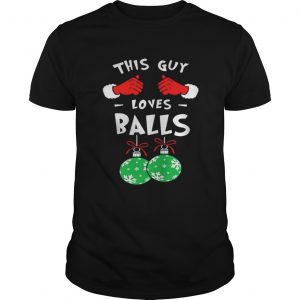 This Guy Loves Balls Christmas Unisex Tee