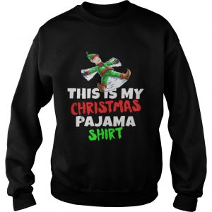 This Is My Christmas Pajama Santa ELF Sweatshirt