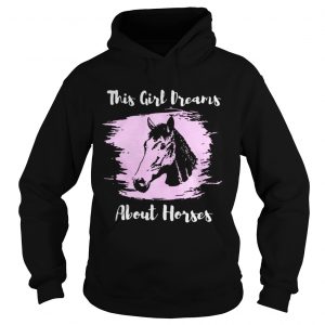 This girl dreams about Horses Hoodie