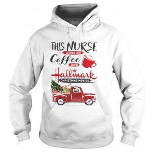 This is a nurse runs on coffee and Hallmark Christmas movies Hoodie