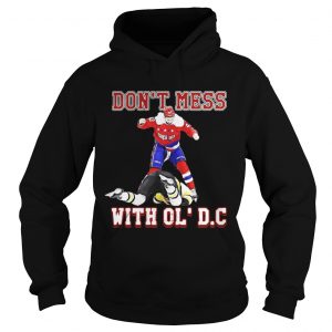 Washington Capitals Don’t Mess With OL’DC Hoodie