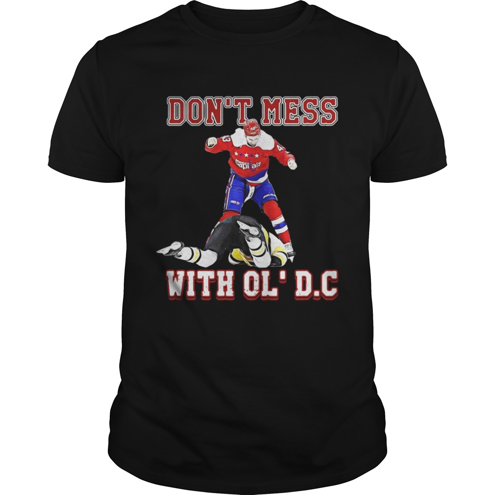 Washington Capitals Don’t Mess With OL’DC Shirt