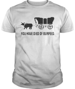 You have died of burpees Guys Tee