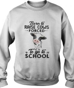 Born to raise cows forced to go to school Sweater
