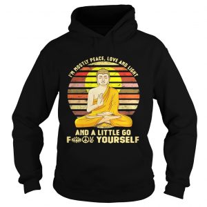 Buddha Im mostly peace love and light and a little go fuck yourself retro Hoodie