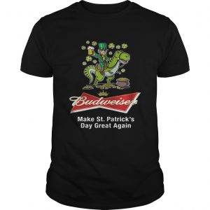 Budweiser make St Patricks day great again Guys Tee