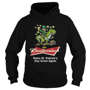 Budweiser make St Patricks day great again Hoodie