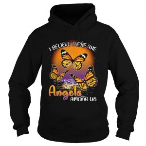 Butterfly I believe there are angels among us Hoodie