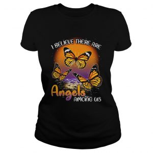 Butterfly I believe there are angels among us Ladies Tee