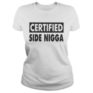 Certified Side Nigga Ladies Tee