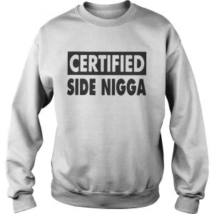 Certified Side Nigga Sweater