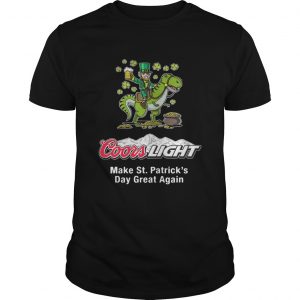 Coors Light make St. Patrick’s Day great again Guys Tee