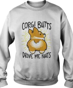 Corgi butts drive me nuts Sweater