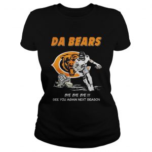 Da Bears Bye Bye Bye See You Again Next Season Ladies Tee