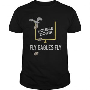 Double doink Fly Eagles Fly Philadelphia Eagles Guys Tee