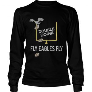Double doink Fly Eagles Fly Philadelphia Eagles Longsleeve Tee