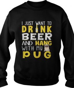 I Just Want To Drink Beer And Hang With My Pug Sweater
