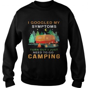 I googled my symptoms turned out I just need to go camping Sweater