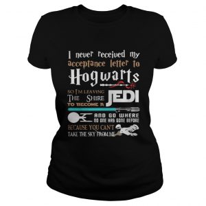 I never received my acceptance letter to Hogwarts Ladies Tee