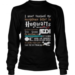 I never received my acceptance letter to Hogwarts Longsleeve Tee