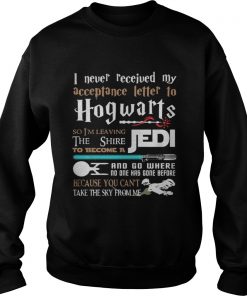 I never received my acceptance letter to Hogwarts Sweater