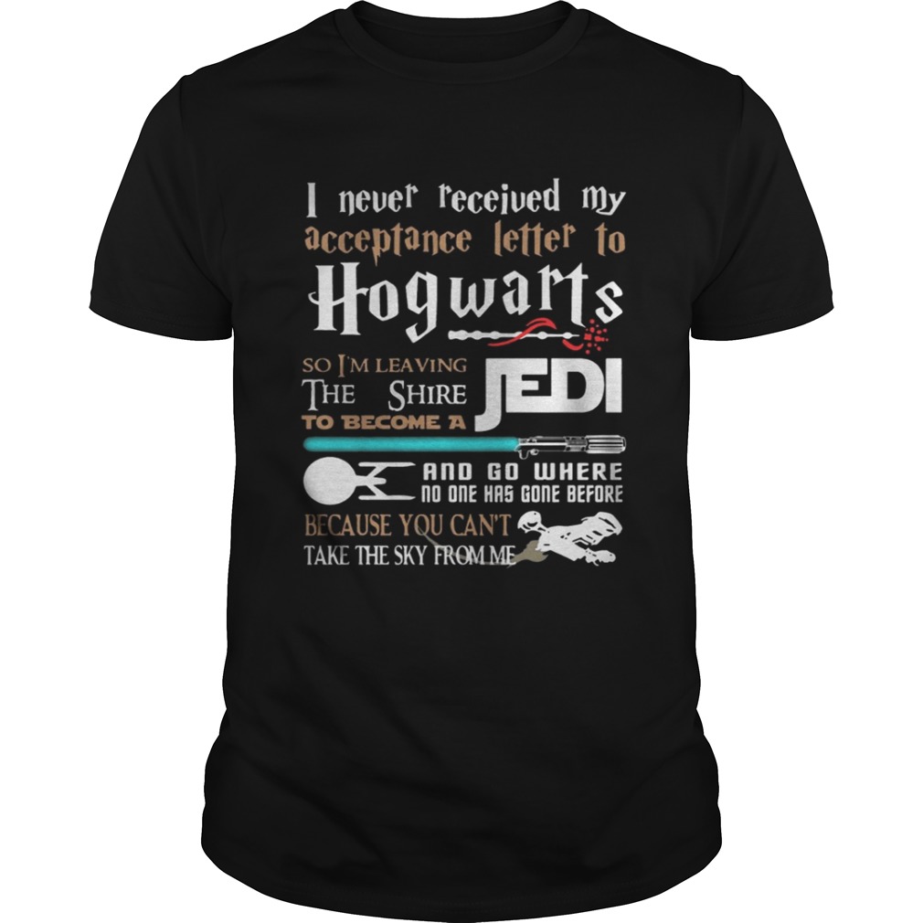 I never received my acceptance letter to Hogwarts shirt