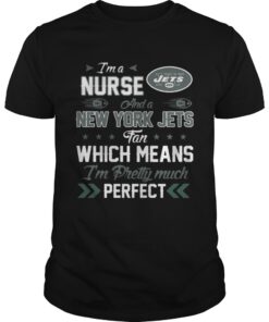 Im A Nurse Jets Fan And Im Pretty Much Perfect Unisex