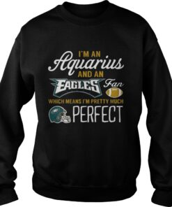 Im An Aquarius An Eagles Fan And Im Pretty Much Perfect Sweater