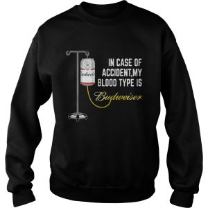 In Case of Accident My Blood Type Is Budweiser Funny Sweater