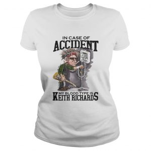 In case of accident My blood type is Keith Richards Ladies tee