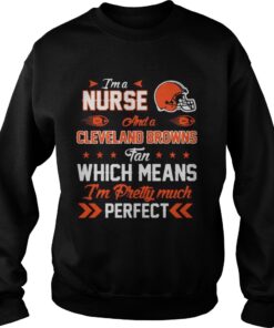 I’m A Nurse Browns Fan And I’m Pretty Much Perfect Sweater