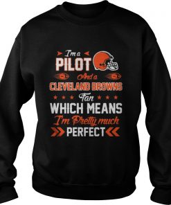I’m A Pilot Browns Fan And I’m Pretty Much Perfect Sweater
