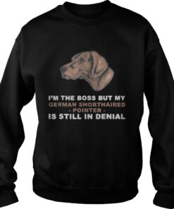 I’m the boss but my German Shorthaired Pointer is still in denial Sweater