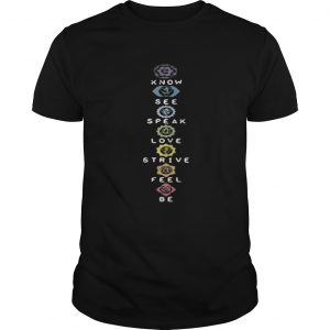 Know see speak love strive feel be Unisex