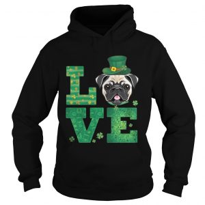 Love Pug St Patricks Day Green Shamrock Hoodie