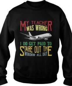 My teacher was wrong I do get paid to stare out the window all day Sweater