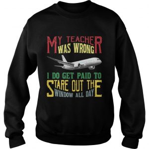 My teacher was wrong I do get paid to stare out the window all day Sweater