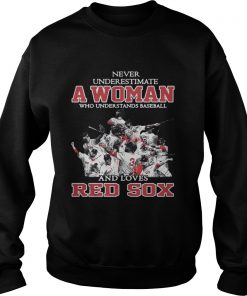 Never Underestimate A Woman Who Understands Baseball And Loves Red Sox Sweater