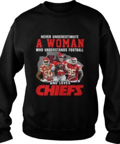 Never Underestimate A Woman Who Understands Football And Loves Chiefs Sweater