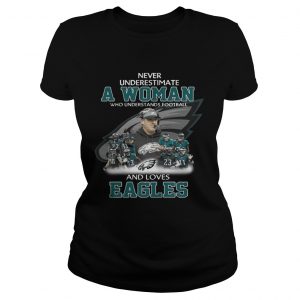 Never Underestimate a Woman Who Understands Football And Loves Eagles Ladies Tee
