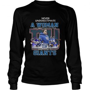 Never Underestimate a Woman Who Understands Football And Loves Giants Longsleeve Tee