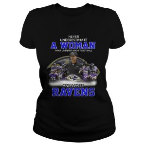 Never Underestimate a Woman Who Understands Football And Loves Ravens Ladies Tee