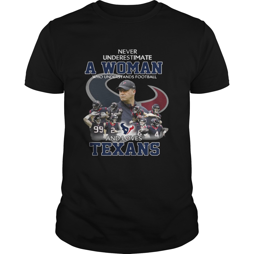 Never Underestimate a Woman Who Understands Football And Loves Texans T-shirt