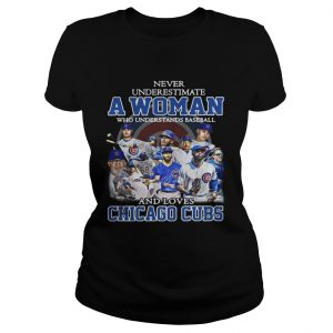 Never underestimate a woman who understands baseball and loves Chicago cubs Ladies Tee