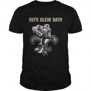 New Orleans Saints refs blew dat Guys Tee