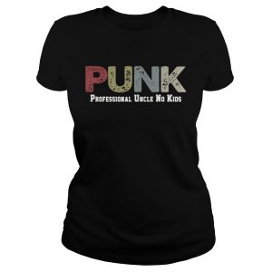 Punk Professional Uncle No Kids Ladies Tee