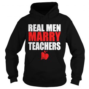 Real men marry teachers Hoodie