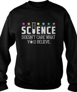 Science Doesn’t Care What You Believe Sweater