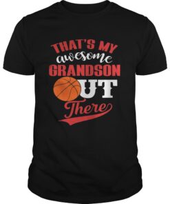 Thats My Awesome Grandson Out There Basketball Guys Tee